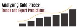 Analysing Gold Prices: Trends and Expert Predictions