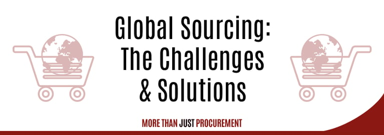 Global Sourcing - Challenges and Solutions